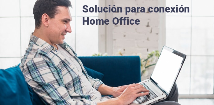 Solución para conexión Home Office