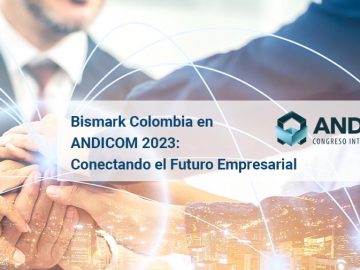 Bismark Colombia en ANDICOM 2023: Conectando el Futuro Empresarial