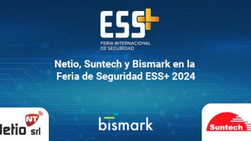 Netio, Suntech y Bismark presentes en la Feria Internacional de Seguridad ESS+